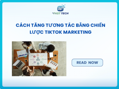 Cách tăng tương tác bằng các chiến lược TikTok Marketing