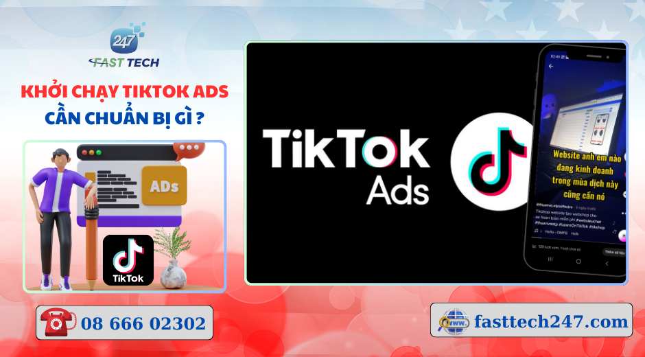 Khởi chạy Tiktok Ads cần chuẩn bị gì ?